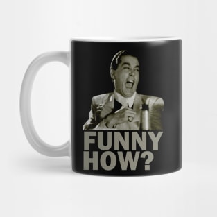 Funny How? Goodfellas Laughing Mug